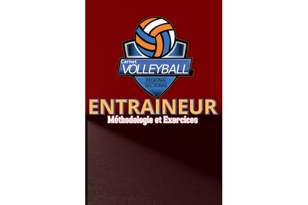 CARNET D'ENTRAINEUR DE VOLLEY BALL Journal de Bord Coach Sportif Volleyball : Carnet à remplir pour les entraîneurs de volley: Cadeau idéal pour tout ... de 6x9" pour les entraîneurs de volleyball