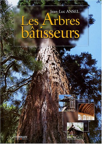 couverture de : Les Arbres b&acirc;tisseurs