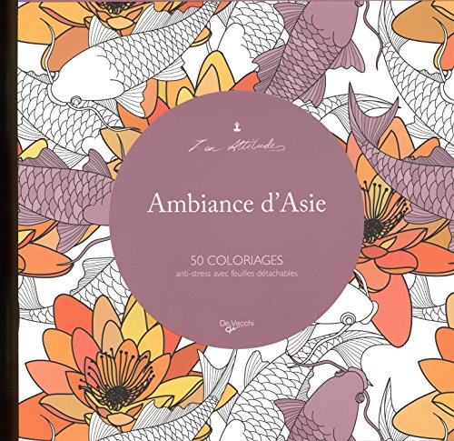 Download Ambiance d'Asie : 50 coloriages anti-stress avec feuilles détachables Download Ambiance d'Asie : 50 coloriages anti-stress avec feuilles détachables