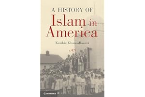 A History of Islam in America: From The New World To The New World Order