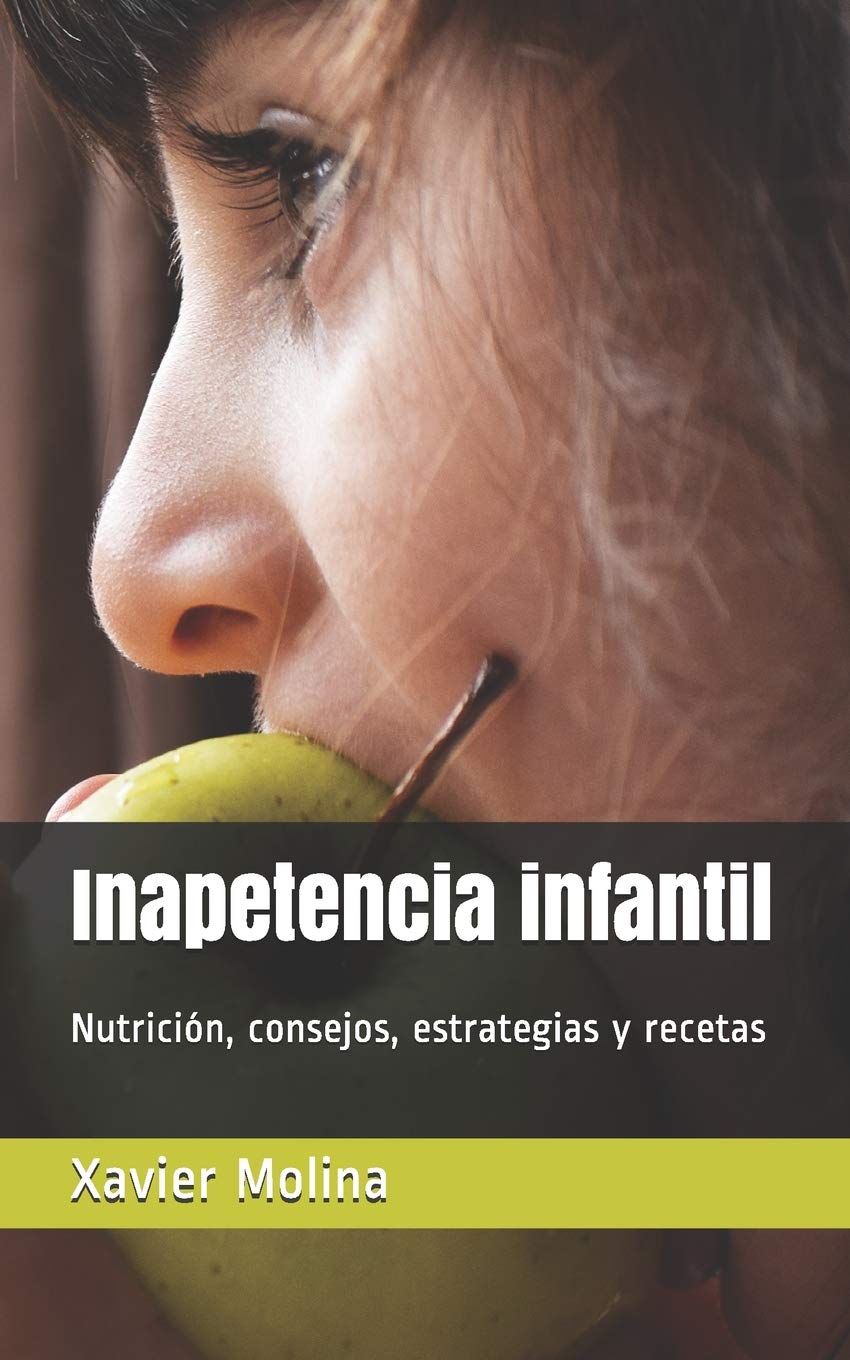 Inapetencia infantil: Nutrición, consejos, estrategias y recetas