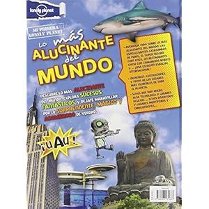 Lo Más Alucinante Del Mundo (Mi primera Lonely Planet)