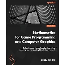 Mathematics for Game Programming and Computer Graphics: Explore