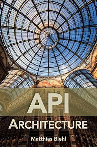 Livres Couvertures de API Architecture: The Big Picture for Building APIs (API-University Series Book 2) (English Edition)