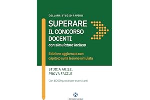 Superare il concorso docenti con simulatore incluso: edizione aggiornata con capitolo sulla lezione simulata