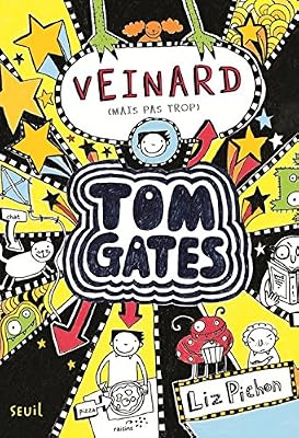 Veinard (mais pas trop). Tom Gates, tome 7 (7)