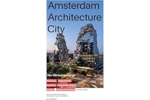 Amsterdam Architecture City: The 100 Best Buildings