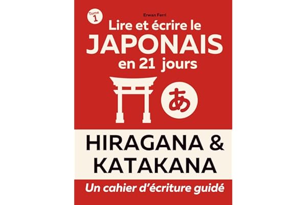 Lire et écrire le japonais en moins de 21 jours: Cahier d’exercices d’écriture des kana | Pour apprendre l’alphabet et la calligraphie des hiragana et ... Japon | 130p. grand format (21,5cm x 27,9cm)
