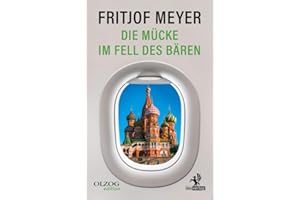 Die Mücke im Fell des Bären: Mit e. Vorw. v. Michail Gorbatschow
