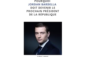 Pourquoi Jordan Bardella doit devenir le prochain président de la République: Ce que cherche la France