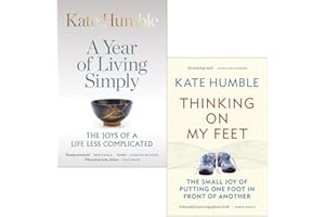 Kate Humble Collection 2 Books Set (A Year of Living Simply [Hardcover], Thinking on My Feet)