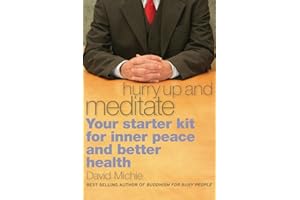 Hurry Up and Meditate: Your Starter Kit for Inner Peace and Better Health