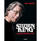 Stephen King. La guida definitiva al Re. Ediz. illustrata