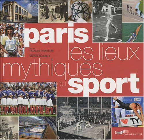 Paris, les lieux mythiques du sport