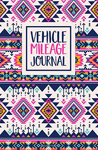 Vehicle Mileage Journal: Aztec Pattern Cover Design: Auto Mileage Log Book 1427