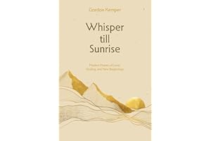 Whisper till Sunrise: Modern Poems of Love, Healing, and New Beginnings
