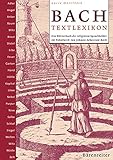Bach-Textlexikon: Ein Wörterbuch der religiösen Sprachbilder im Vokalwerk von Johann Sebastian Bach by 