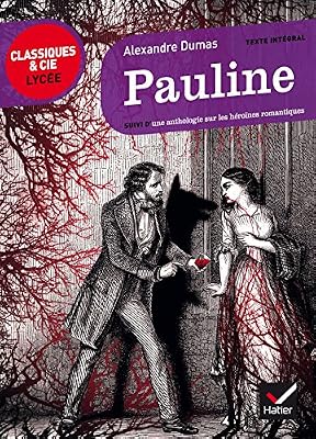 Pauline: suivi d'une anthologie sur les héroïnes romantiques