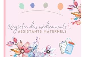 Registre des médicaments assistante maternelle: Registre Pour L’Administration Des Médicaments Des Enfants Accueillis (ٍٍV2)