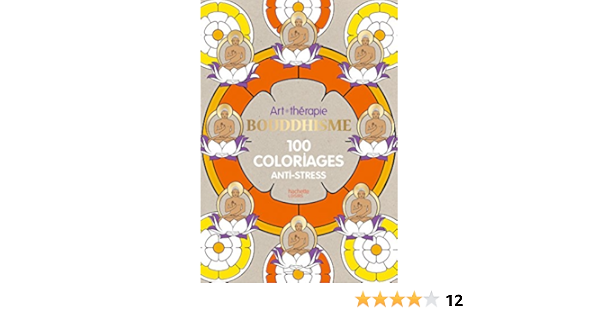 Bouddhisme 100 Coloriages Anti Stress Amazon Fr Mulkey Marthe Montano Jeane Livres Bouddhisme 100 Coloriages Anti Stress Amazon Fr Mulkey Marthe Montano Jeane Livres