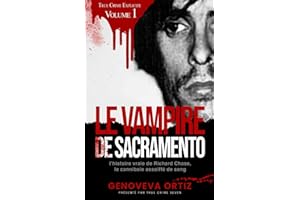 Le Vampire de Sacramento: L’histoire vraie de Richard Chase, le cannibale assoiffé de sang