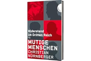 Mutige Menschen: Widerstand im Dritten Reich | Spannende Porträts interessanter Persönlichkeiten rund um die Welt