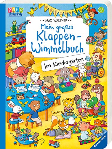 Mein großes Klappen-Wimmelbuch: Im Kindergarten