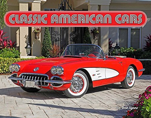 Classic American Cars 2016 Calendar 11x14 by Dan Lyons (2015-07-30)