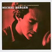Pour me comprendre de Michel Berger 40 chansons