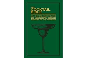 The Coctail Bible: An A-Z of two hundred classic and contemporary cocktail recipes