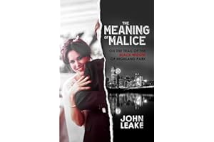 The Meaning of Malice: On the Trail of the Black Widow of Highland Park