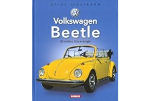 Volkswagen Beetle. El mítico Escarabajo (Atlas Ilustrado)