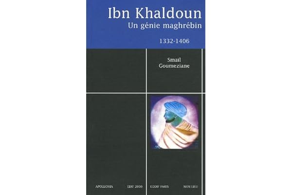 Ibn khaldoun, un genie maghrebin 1332-1406