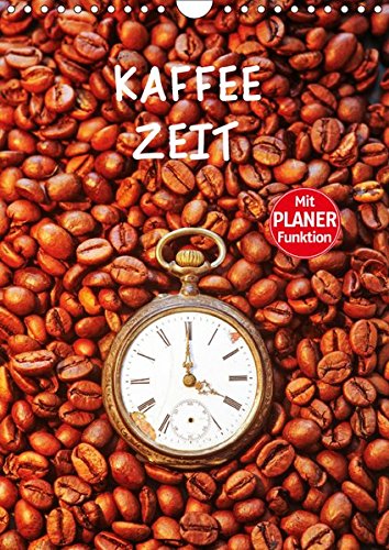 Kaffeezeit (Wandkalender 2019 DIN A4 hoch): Fotografien rund um den Kaffee (Geburtstagskalender, 14 Seiten ) (CALVENDO Lifestyle)