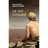 Amazon Fr Viol Conjugal Mythe Ou Realite Approche Juridique Et Psychologique Du Viol Dans Le Couple Ponsenard Bruno Lahaie Brigitte Livres