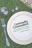 Commodity Conversations: An Introduction to Trading in Agricultural Commodities by
