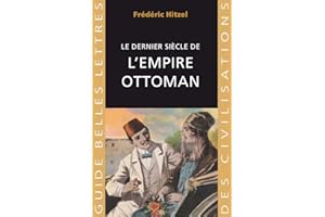 Le dernier siècle de l'empire Ottoman (1789-1923)