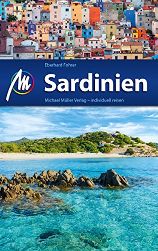 Sardinien Reiseführer Michael Müller Verlag: Individuell reisen mit vielen praktischen Tipps (MM-Reiseführer) (German Edition)