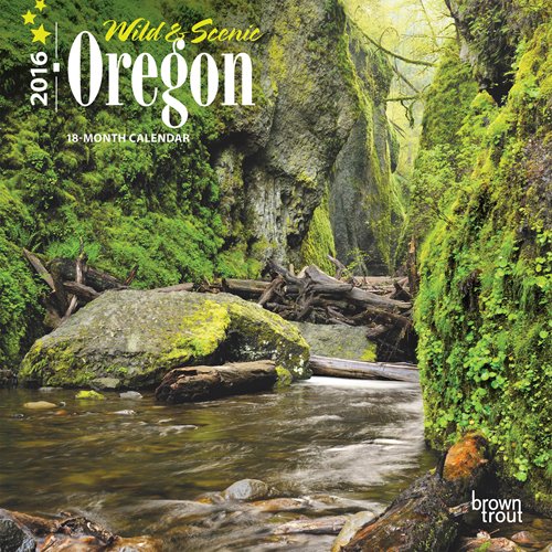 Wild & Scenic Oregon 2016 Calendar
