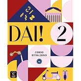 Dai! 2 A2. Libro dello studente e degli esercizi con audio e video: Libro dello studente e degli esercizi con audio e video