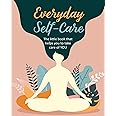 Everyday Self-Care: The little book that helps you to take care of YOU.