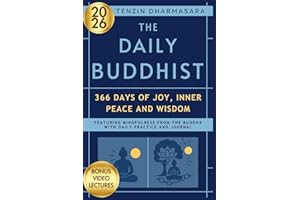 THE DAILY BUDDHIST 2026: 366 Days of Joy, Inner Peace and Wisdom; Featuring Mindfulness From the Buddha With Daily Practice and Journal