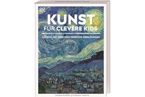 Wissen für clevere Kids. Kunst für clevere Kids: Lexikon mit farbigen Fotos und Illustrationen für Kinder ab 10 Jahren