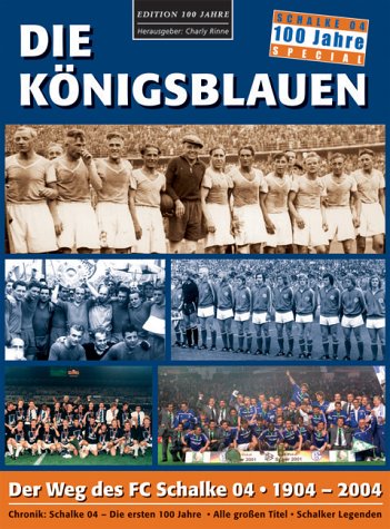 Download Die Königsblauen, Der Weg des FC Schalke 04, 1904 - 2004 Download Die Königsblauen, Der Weg des FC Schalke 04, 1904 - 2004