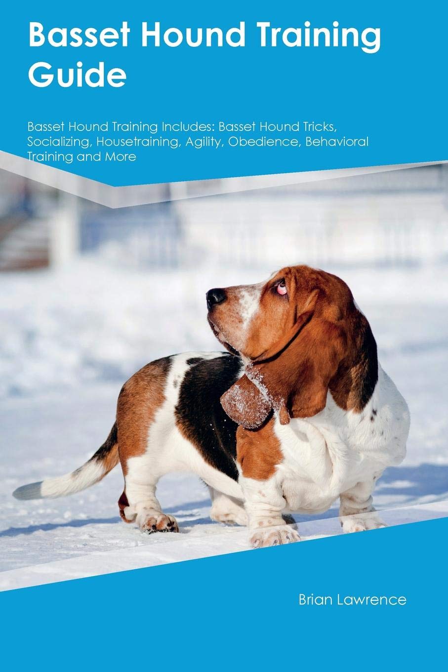 Basset Hound Training Guide Basset Hound Training Includes Basset