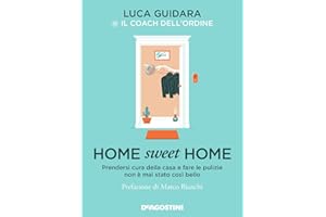 Home sweet home. Prendersi cura della casa e fare le pulizie non è mai stato così bello