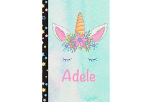 Adele: Personalized Unicorn Notebook For Girls With Pink Name Flower, Unicorn Journal for Princesses, Perfect Magical Unicorn Gifts for Her as ... 110 pages 6x9 Inches