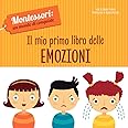 Il mio primo libro delle emozioni. Montessori: un mondo di conquiste. Ediz. a colori