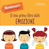 Il mio primo libro delle emozioni. Montessori: un mondo di conquiste. Ediz. a colori