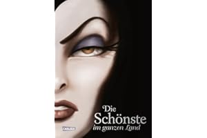 Disney Villains 1: Die Schönste im ganzen Land: Das Märchen von Schneewittchen und der bösen Königin | Dark Fantasy-Buchreihe über die wahren Geschichten der Disney Bösewichte (1)